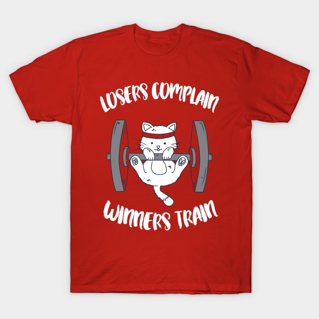 Losers complain - Winners train - cat workout sports weigthtlifting T-Shirt by papillon